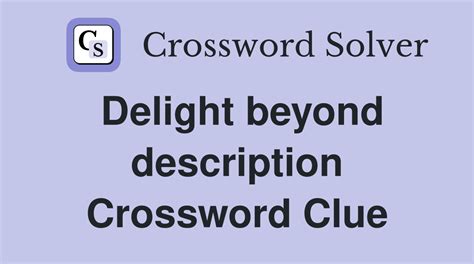 beyond description crossword clue|Beyond Description Crossword Clue .